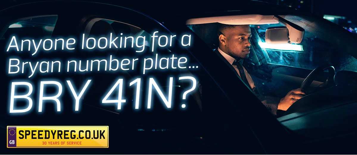 Anyone looking for a Bryan number plate. BRY 41N?