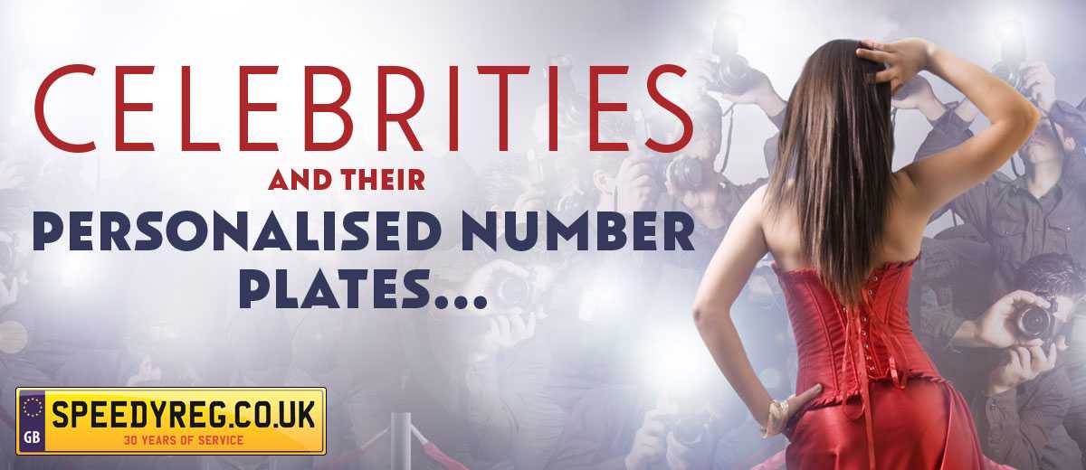 Celebrities and their personalised number plates..