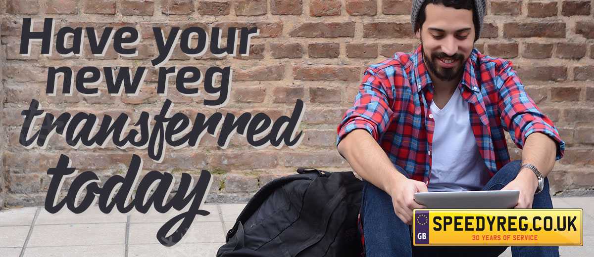 Have your new reg transferred today