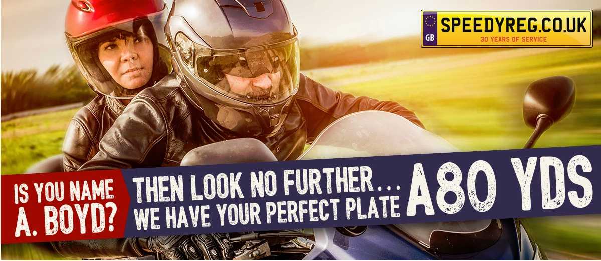 Is your name A Boyd? then look no further we have your perfect plate…  A80 YDS