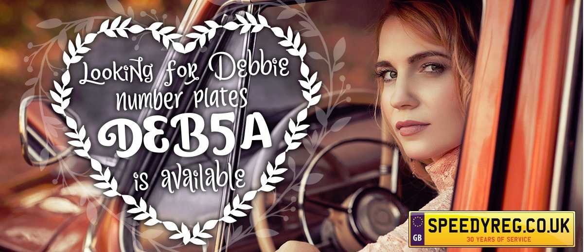 Looking for Debbie number plates… DEB 5 A is available