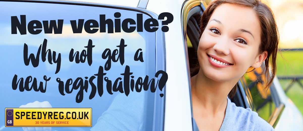 New Vehicle? Why not get a new registration