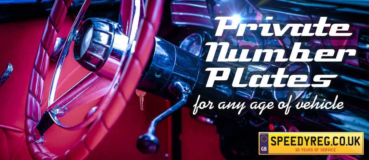 Private Number Plates for any age of vehicle