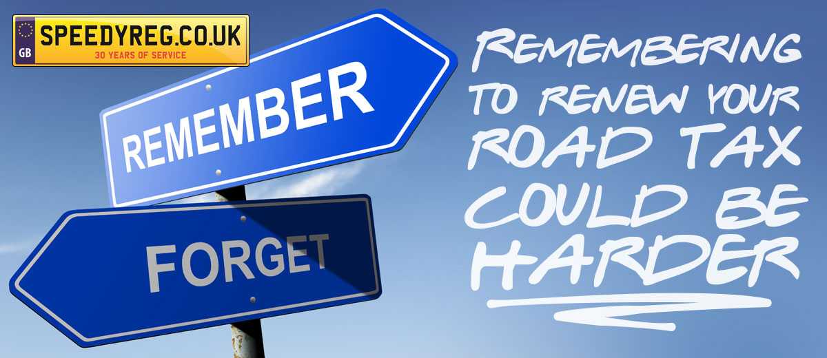 Remembering to renew your road tax could be harder