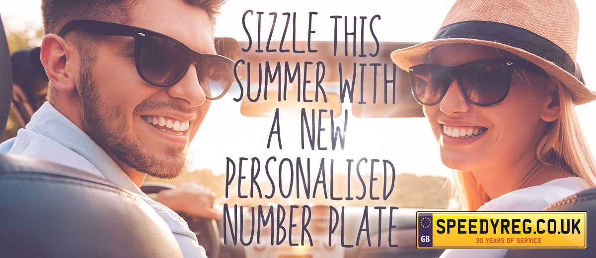Sizzle this summer with a new personalised number plate?