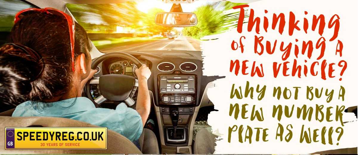 Thinking of buying a new vehicle? Why not buy a new number plate as well?