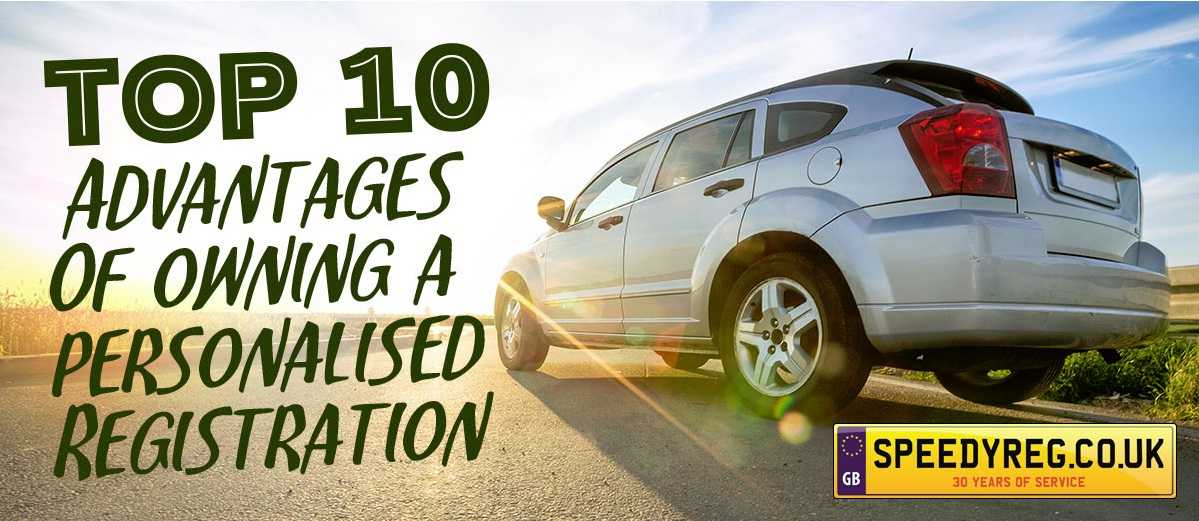 Top Ten Advantages of Owning a Personalised Registration