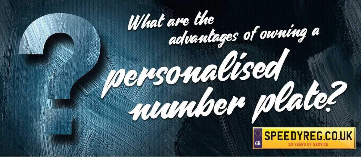 What are the advantages of owning a personalised number plate?