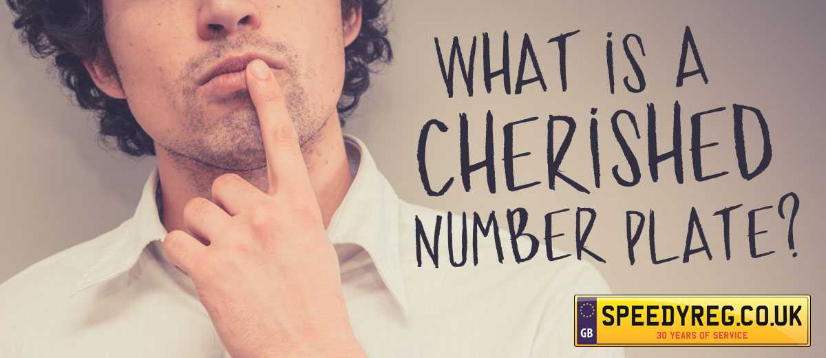 What is a Cherished Number Plate?